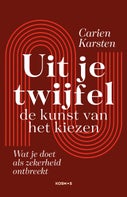 Uit je twijfel - de kunst van kiezen (Paperback)