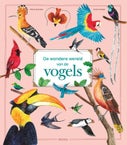 De wondere wereld van de vogels (Hardback)
