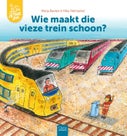 Wie maakt die vieze trein schoon? (Hardback)