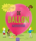De wetenschap van de ballon (Hardback)