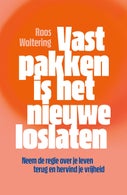 Vastpakken is het nieuwe loslaten (E-book)