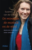 De minnaar, de monnik en de rebel (Paperback)