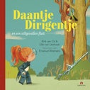 Daantje Dirigentje en een stilgevallen fluit (Hardback)
