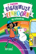 De enorm eigenwijze eenhoorn op schoolreis (Hardback)