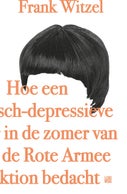 Hoe een manisch-depressieve tiener in de zomer van 1969 de Rote Armee Fraktion bedacht (E-book)