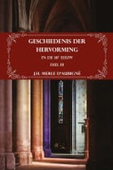 Geschiedenis der Hervorming in de 16e eeuw (Paperback)