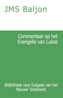 Commentaar op het Evangelie van Lukas (Paperback)