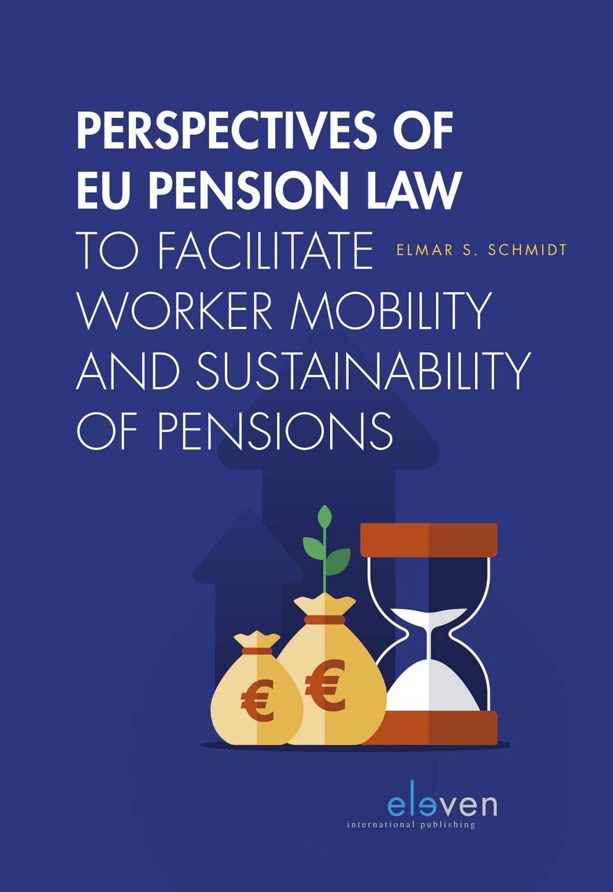 Perspectives of EU Pension Law to facilitate worker mobility and sustainability of pensions (E-book)