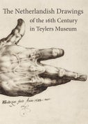 The Netherlandish drawings of the 16th century in Teylers Museum (Hardback)