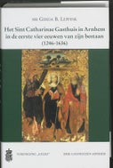 Het Sint Catharinae Gasthuis in Arnhem in de eerste vier eeuwen van zijn bestaan (1246-1636) (Hardback)