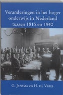Veranderingen in het hoger onderwijs in Nederland tussen 1815 en 1940 (Paperback)