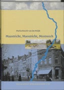 Maastricht, Maestricht, Mestreech (Hardback)
