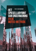 Het spiegellabyrint van ondermijning en de Motus-methode (Paperback)