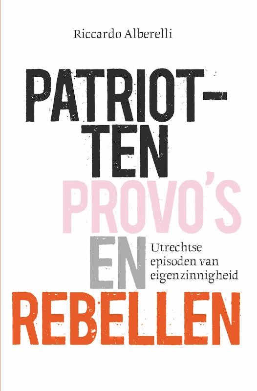 Patriotten, provo’s en rebellen (Paperback)