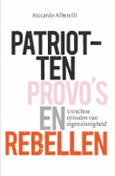 Patriotten, provo’s en rebellen (Paperback)
