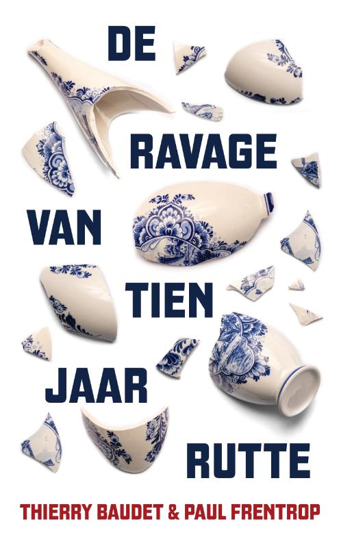 De ravage van tien jaar Rutte (Paperback)