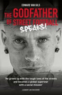 Edward van Gils. The Godfather of Street Football Speaks! (E-book)