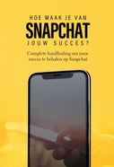 Hoe maak je van Snapchat jouw succes? (E-book)