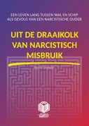 Uit de draaikolk van narcistisch misbruik (Hardback)