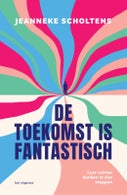 De toekomst is fantastisch (Paperback)