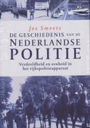 De Geschiedenis van de Nederlandse Politie (Hardback)
