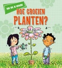 Hoe groeien planten? (Hardback)