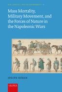 Mass Mortality, Military Movement, and the Forces of Nature in the Napoleonic Wars (Hardback)