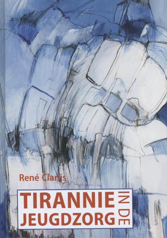 Tirannie in de jeugdzorg (Paperback)
