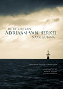 De reizen van Adriaan van Berkel naar Guiana (Paperback)