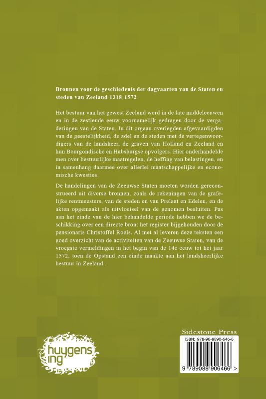 Bronnen voor de geschiedenis der dagvaarten van de Staten van Zeeland 1318 - 1572 (Hardback)