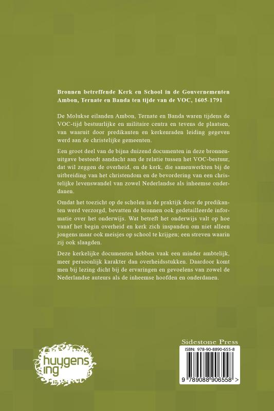 Bronnen betreffende Kerk en School in de gouvernementen Ambon, Ternate en Banda ten tijde van de Verenigde Oost-Indische Compagnie (VOC), 1605-1791 (Paperback)