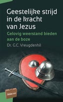 Geestelijke strijd in de kracht van Jezus (Paperback)