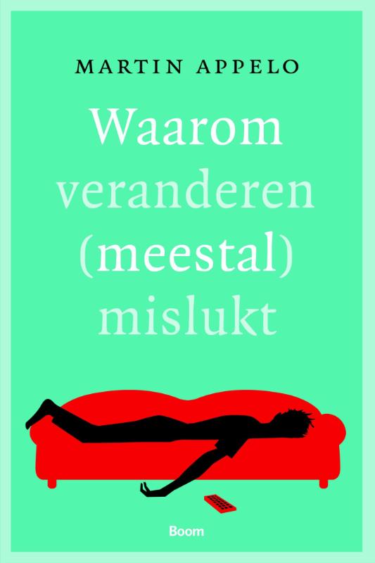 Waarom veranderen (meestal) mislukt (Paperback)