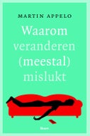 Waarom veranderen (meestal) mislukt (Paperback)