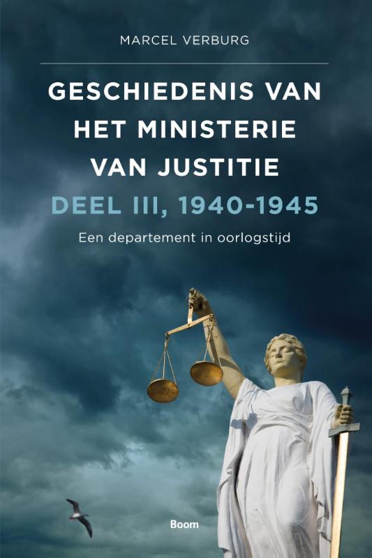 Geschiedenis van het Ministerie van Justitie 1940-1945 (Hardback)