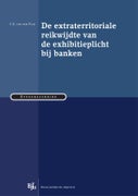 De extraterritoriale reikwijdte van de exhibitieplicht bij banken (Paperback)