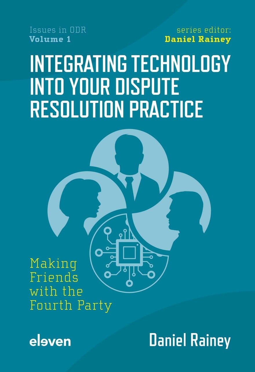 Integrating Technology into Your Dispute Resolution Practice (E-book)