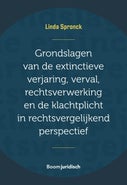 Grondslagen van de extinctieve verjaring, verval, rechtsverwerking en de klachtplicht in rechtsvergelijkend perspectief (E-book)