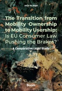 The Transition from Mobility Ownership to Mobility Usership: Is EU Consumer Law Pushing the Brakes? (E-book)