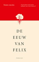 De eeuw van Felix (E-book)