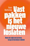 Vastpakken is het nieuwe loslaten (Paperback)