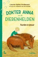 Paarden in gevaar - Dokter Anna en de dierenhelden (Hardback)