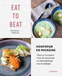 Eat to beat: hoofdpijn en migraine (E-book)
