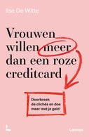 Vrouwen willen meer dan een roze creditcard (Paperback)