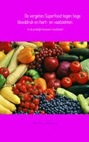 De vergeten superfood tegen hoge bloeddruk en hart- en vaatziekten (E-book)