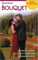 In papa's armen ; Een onvervalste held ; Gedeelde liefde (E-book)