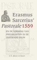 Erasmus Sarcerius Pastorale (1559) en de vorming van predikanten in de zestiende eeuw (E-book)