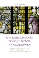 Uw lieflijkheid en schone dienst aanschouwen. (E-book)