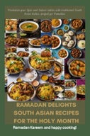 Ramadan Delights: South Asian Recipes for the Holy Month (E-book)