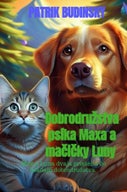 Dobrodružstva psíka Maxa a mačičky Luny (E-book)